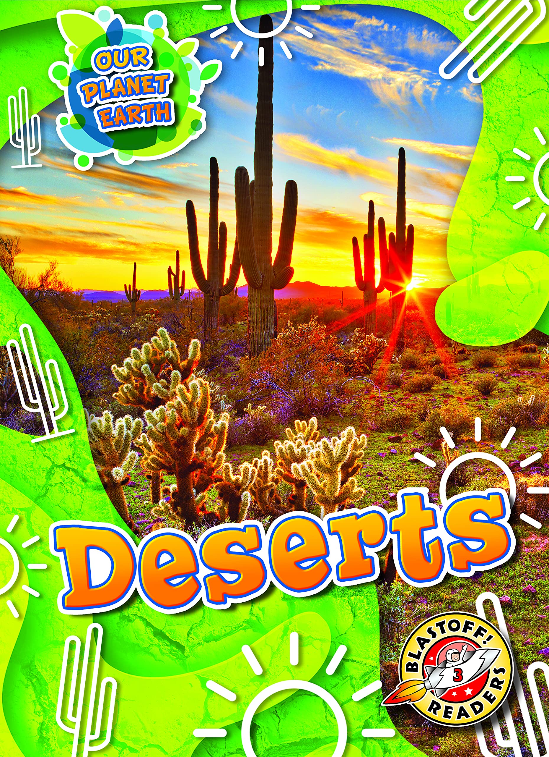 Deserts (Our Planet Earth: Blastoff! Readers, Level 3)