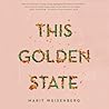 This Golden State by Marit Weisenberg
