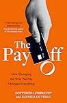 The Pay Off: How Changing the Way We Pay Changes Everything