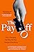 The Pay Off: How Changing the Way We Pay Changes Everything