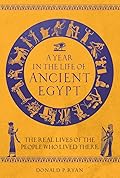 A Year in the Life of Ancient Egypt (A Year in the Life of Ancient History, #2)