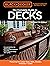 Black & Decker The Complete Guide to Decks 7th Edition: Featuring the latest tools, skills, designs, materials & codes