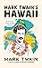 Mark Twain's Hawaii: A Humorous Romp through History