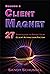 Become a Client Magnet: 27 Strategies to Boost Your Client-Attraction Factor