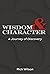 Wisdom and Character: A Journey of Discovery