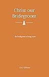 Christ Our Brideg...