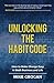 Unlocking the Habit Code: How to Make Change Easy in Both Business and Life