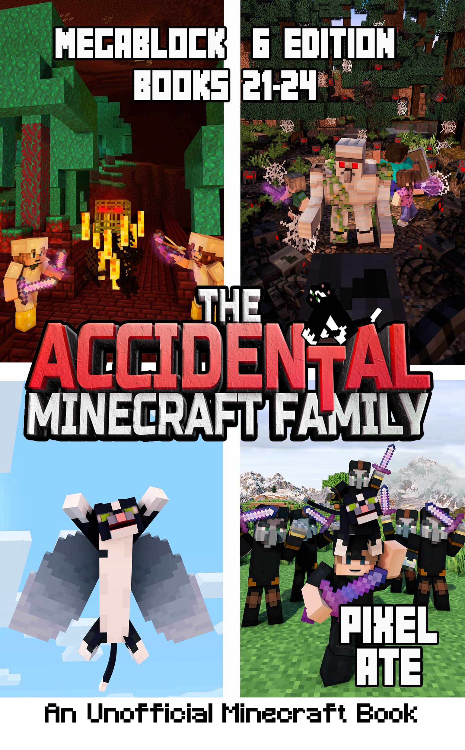 The Accidental Minecraft Family: MegaBlock 6 Edition (Books 21-24) (The Accidental Minecraft Family Megablock)
