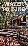 Water to Bind: A Jackson Flint mystery, Yellow Springs, Ohio (Jackson Flint mysteries Book 2)
