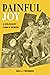 Painful Joy by Max J Friedman