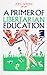 A Primer of Libertarian Education