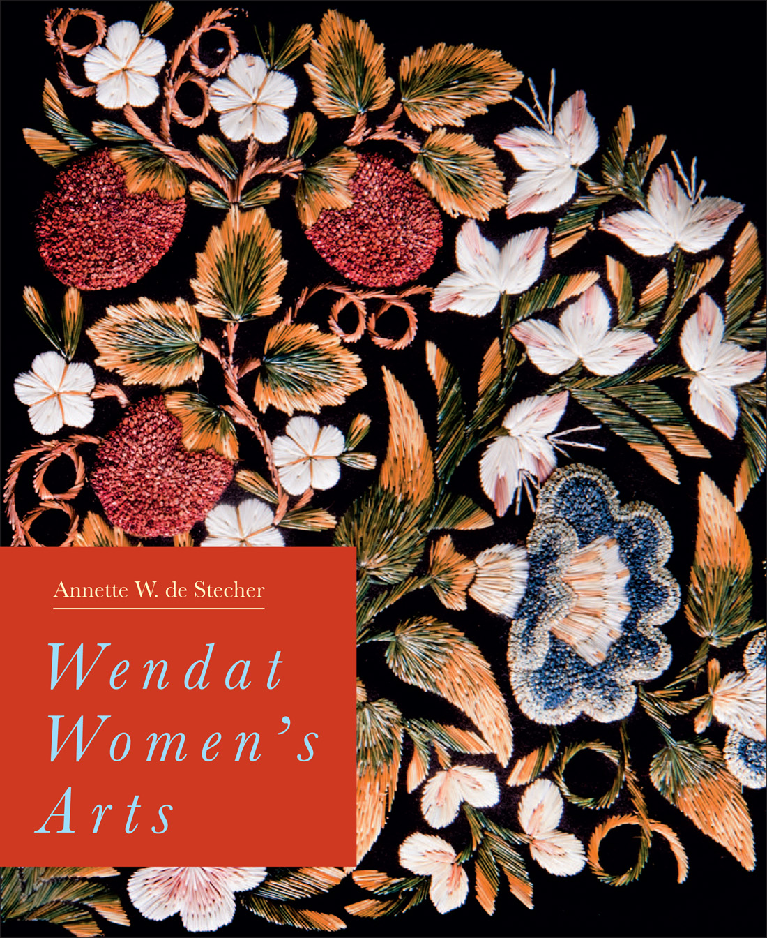 Wendat Women's Arts (McGill-Queen's/Beaverbrook Canadian Foundation Studies in Art History) (Volume 37)