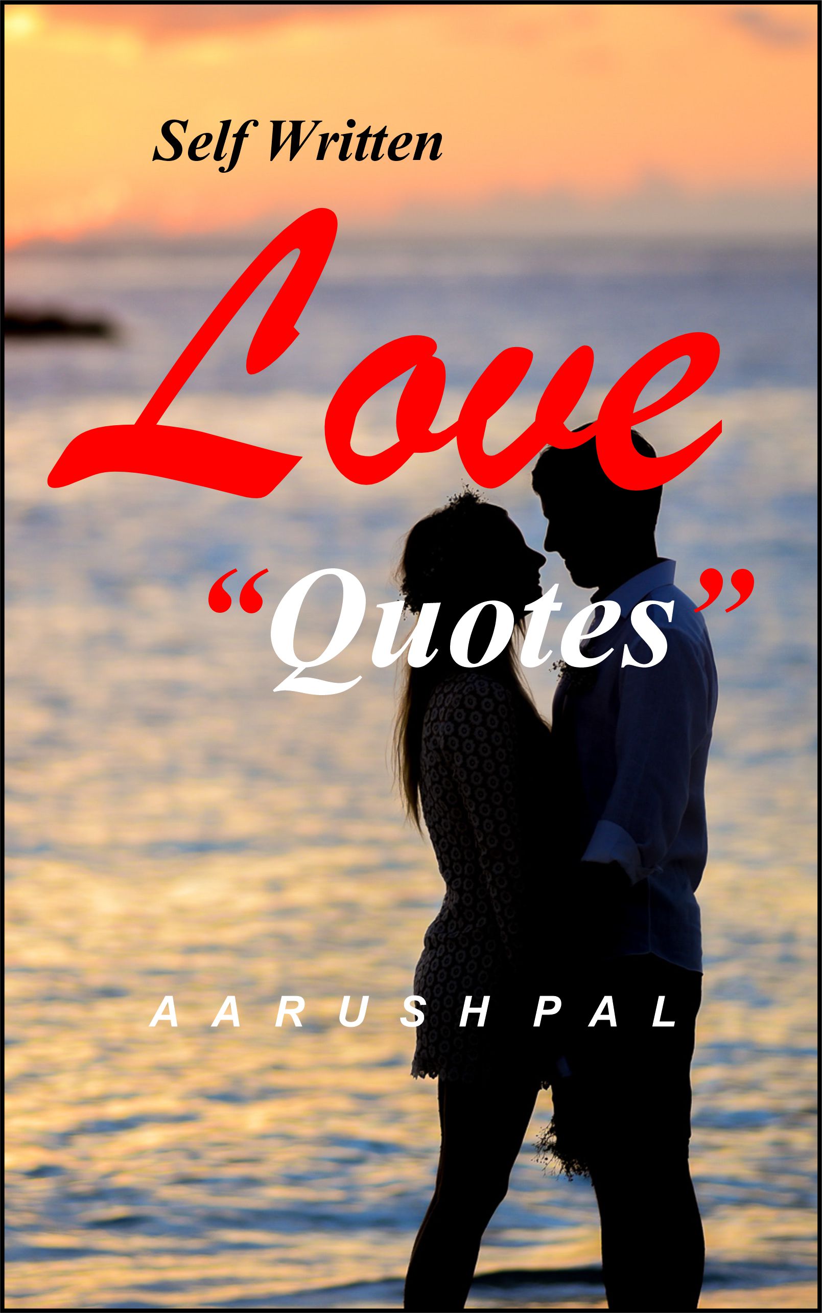 Self Written Love Quote's by Aarush Pal