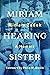 Miriam Hearing Sister: A Memoir