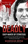 The Deadly Soap-Maker of Correggio: The True Story of Leonarda Cianciulli a Superstitious Mother Who Turned Victims Into Soaps and Cakes