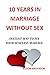 10 YEARS IN MARRIAGE WITHOUT SEX by Alison Anderson