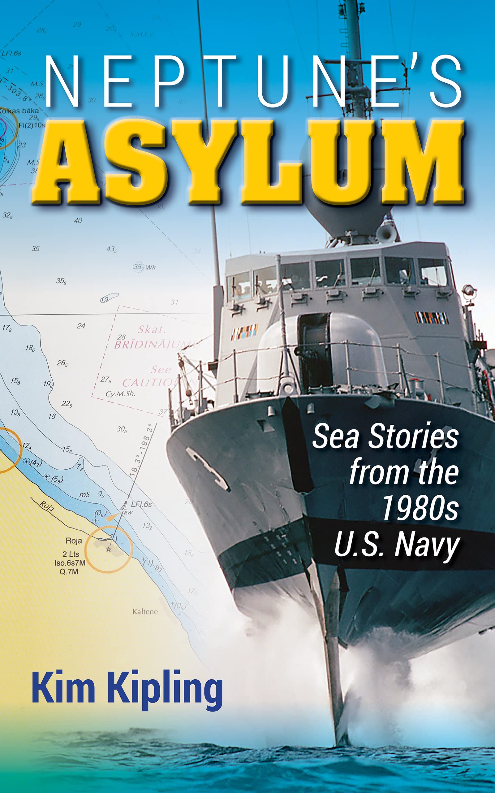 Neptune's Asylum: Sea Stories from the 1980s U.S. Navy (Kindle Edition)