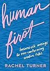 Human First: Business-ish Musings For Non-conforming Creative Folks Human First: Business-ish Musings For Non-conforming Creative Folks