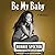Be My Baby: A Memoir