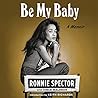 Be My Baby: A Memoir