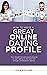 How To Write A Great Online Dating Profile: Your Straight Forward Practical Guide To Start Dating On the Right Foot And Get Conversations Started