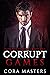 Corrupt Games (Into the Dar...