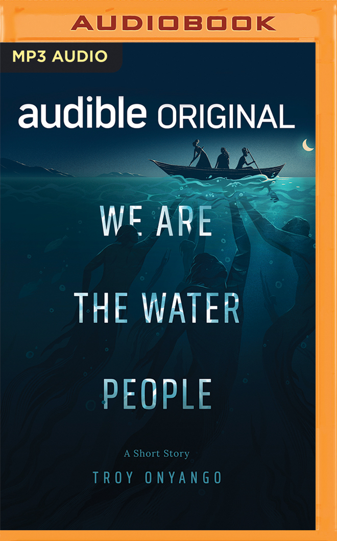 We Are the Water People (Audible Original Stories)