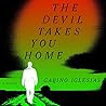 The Devil Takes You Home by Gabino Iglesias