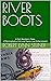 RIVER BOOTS by Robert Lynn. Steiner