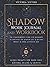 Shadow Work Journal and Workbook: The Comprehensive Guide for Beginners to Uncover the Shadow Self & Become Whole as Your Authentic Self | Guided Prompts for Inner Child Soothing, Healing & Growth