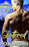 Shattered Mountain Man by L. Nicole