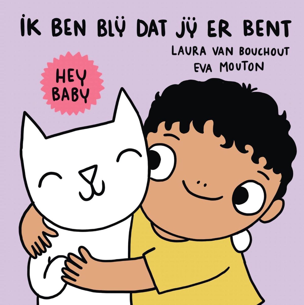 Hey baby, ik ben blij dat jij er bent