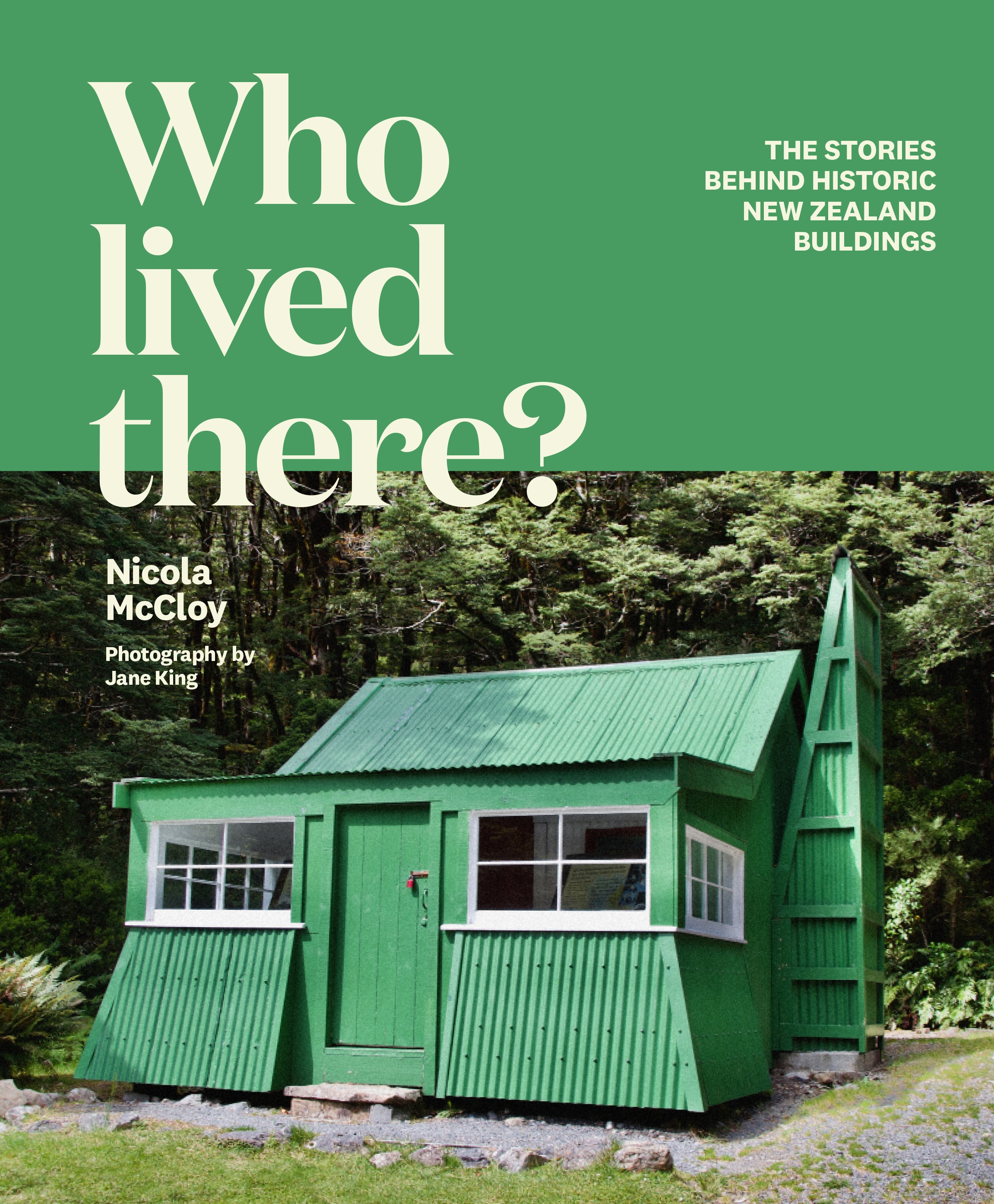 Who Lived There? The Stories behind Historic New Zealand Buildings