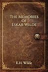 The Memories Of Eskar Wilde