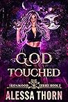 Book cover for God Touched (Ironwood, #2; The Fae Universe, #5)