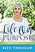 Life On Purpose: You Must B...
