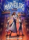 The Marvellers by Dhonielle Clayton The Marvellers by Dhonielle Clayton