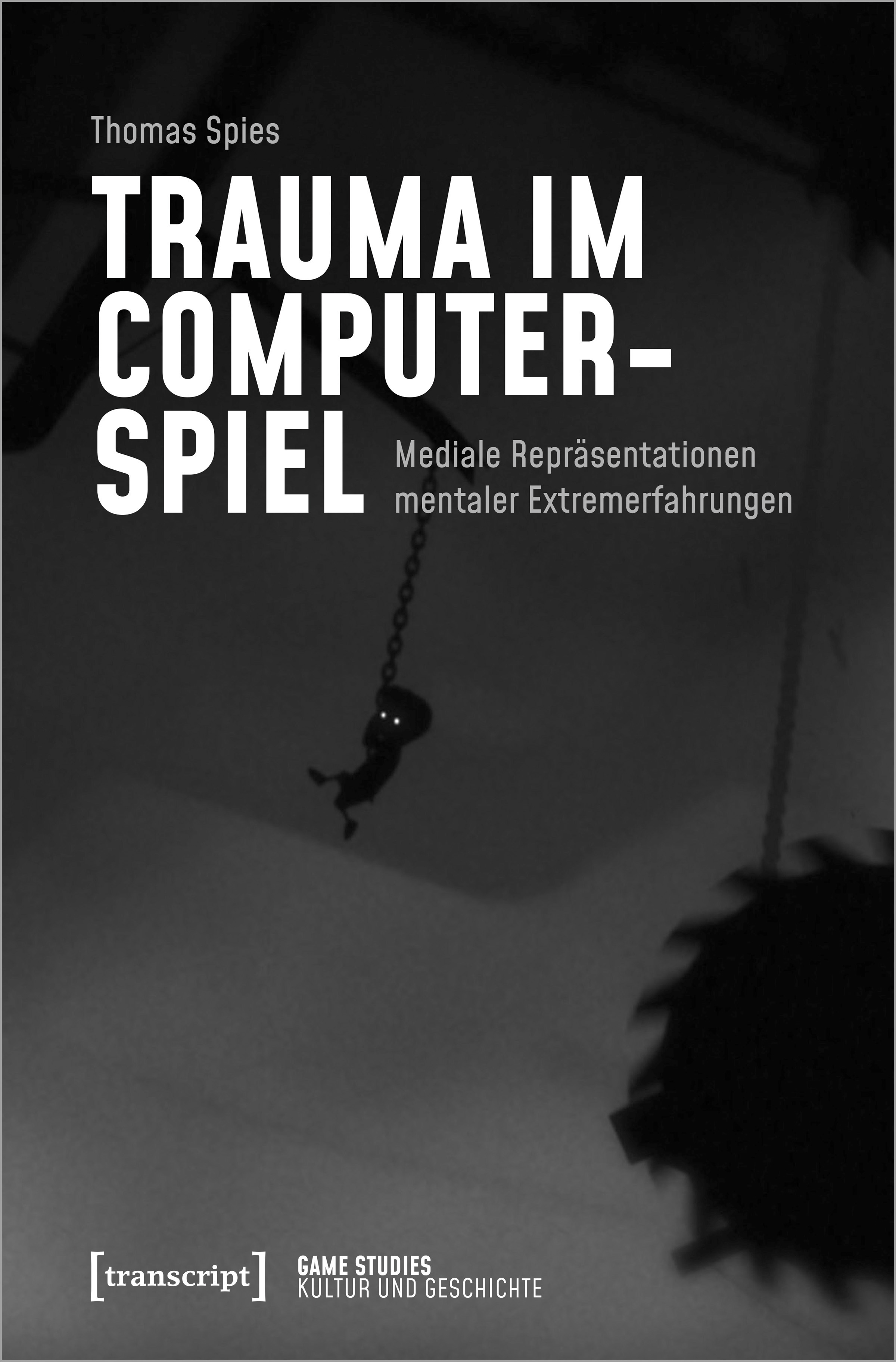 Trauma im Computerspiel: Mediale Repräsentationen mentaler Extremerfahrungen