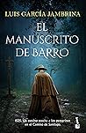 El manuscrito de barro by Luis García Jambrina