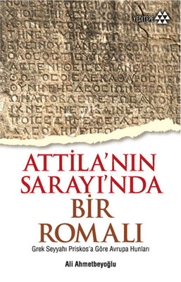 Atilla'nın Sarayı'nda Bir Romalı (Paperback)