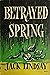 Betrayed Spring