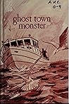 Ghost Town Monster Ghost Town Monster