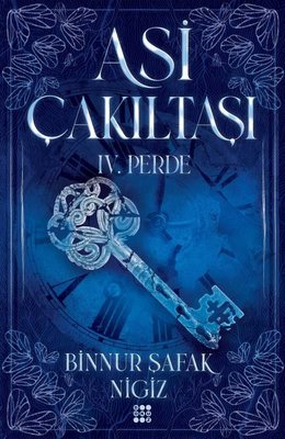 Asi Çakıltaşı 4. Perde (Asi Çakıltaşı Perde, #4)