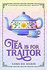 Tea is for Traitor