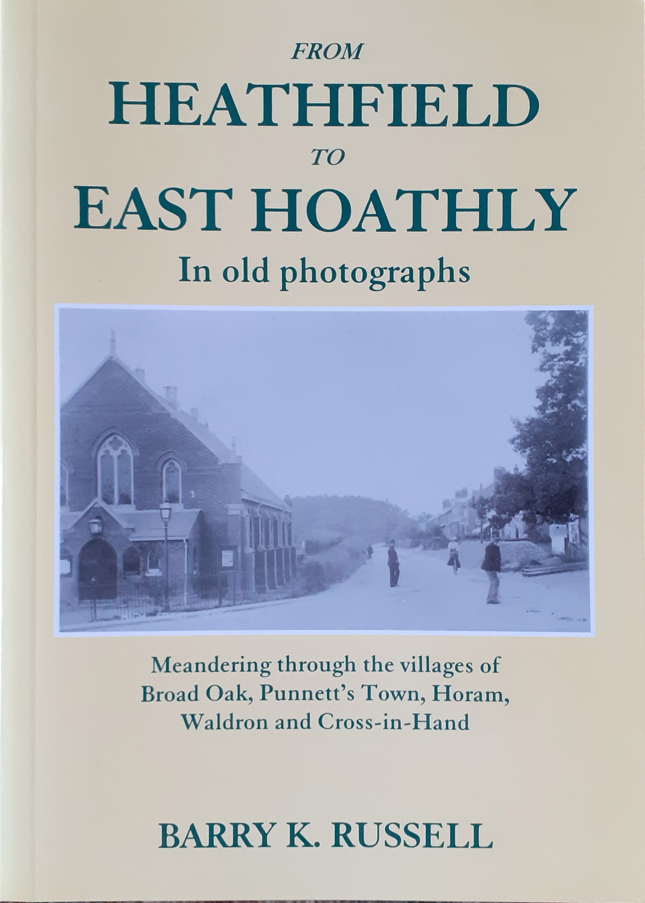 From Heathfield to East Hoathly In Old Photographs