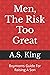 Men, The Risk Too Great: Bo...