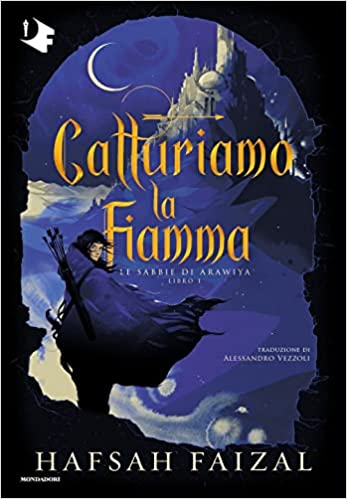 Catturiamo la fiamma (Le sabbie di Arawiya, #1)