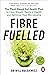 Fibre Fuelled by Will Bulsiewicz Fibre Fuelled by Will Bulsiewicz