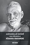 Swâmî Annamalaï, una vida junto a Ramana Maharshi (Spanish Edition)