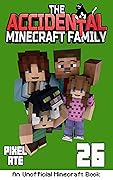 The Accidental Minecraft Family: Book 26